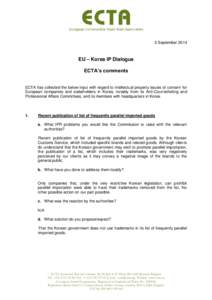 5 September[removed]EU – Korea IP Dialogue ECTA’s comments ECTA has collected the below input with regard to intellectual property issues of concern for European companies and stakeholders in Korea, notably from its An