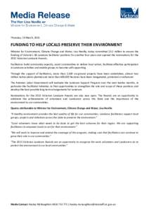 Thursday, 26 March, 2015  FUNDING TO HELP LOCALS PRESERVE THEIR ENVIRONMENT Minister for Environment, Climate Change and Water, Lisa Neville, today committed $3.2 million to ensure the funding of Victoria’s 68 Landcare