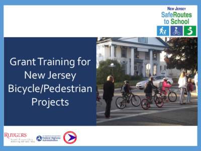 Grant Training for New Jersey Bicycle/Pedestrian Projects  Agenda