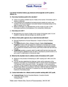 Fact sheet: Homeless lesbian, gay, bisexual and transgender (LGBT) youth in Atlanta, Ga. 1) How many homeless youth in the city/state? a) There is no publicly available source of data on the number of homeless youth in A