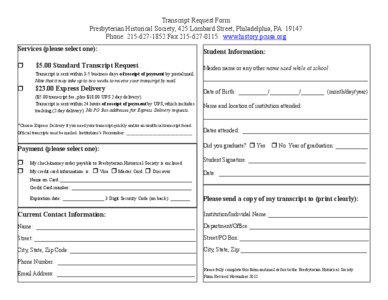 Transcript Request Form Presbyterian Historical Society, 425 Lombard Street, Philadelphia, PA[removed]Phone: [removed]Fax[removed]www.history.pcusa.org