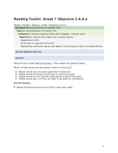 Reading Toolkit: Grade 7 Objective 3.A.6.a Student Handout: Reading: Grade 7 Objective 3.A.6.a Standard 3.0 Comprehension of Literary Text Topic A. Comprehension of Literary Text Indicator 6. Analyze important ideas and 
