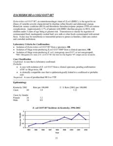 ESCHERICHIA COLI O157:H7 Escherichia coli O157:H7, an enterohemorrhagic strain of E.coli (EHEC), is the agent for an illness of variable severity characterized by diarrhea (often bloody) and abdominal cramps. Hemolytic u