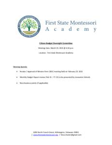 Citizen Budget Oversight Committee Meeting Date: March 19, 2015 @ 6:30 p.m. Location: First State Montessori Academy Meeting Agenda: 