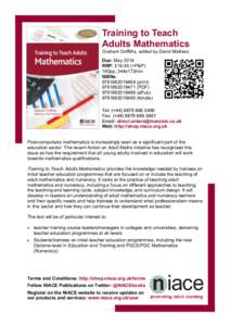 Training to Teach Adults Mathematics Graham Griffiths, edited by David Mallows Due: May 2014 RRP: £14.95 (+P&P) 160pp, 244x172mm