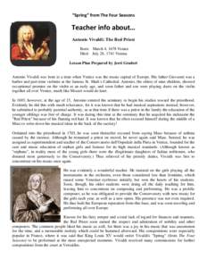 “Spring” from The Four Seasons  Teacher info about… Antonio Vivaldi: The Red Priest Born: March 4, 1678 Venice Died: July 28, 1741 Vienna