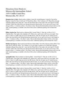 Directions from Hotels to: Mooresville Intermediate School 1438 Coddle Creek Hwy. Mooresville, NC[removed]Hampton Inn & Suites: Head south on Gallery Center Dr. toward Regency Center Dr. Turn left at Regency Center Dr. Tak