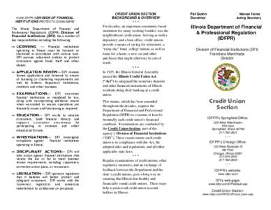 HOW DFPR’S DIVISION OF FINANCIAL INSTITUTIONS PROTECTS CONSUMERS The Illinois Department of Financial and Professional Regulation’s (IDFPR) Division of Financial Institutions (DFI) has a number of key responsibilitie