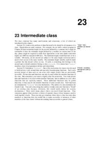 23 23 Intermediate class The class construct has many ramifications and extensions, a few of which are introduced in this chapter. Section 23.1 looks at the problem of data that need to be shared by all instances of a cl