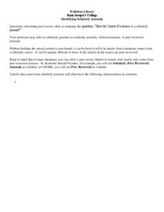 Wellehan Library Saint Joseph’s College Identifying Scholarly Journals Questions concerning peer review often accompany the question, “How do I know if a source is a scholarly journal?” Your professor may refer to 