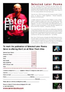 Selected Later Poems A prolific, relentlessly inventive, provocative and often hilarious poet, Peter Finch has published over twenty volumes of verse, as well as prose, including the alternative guide books, Real Cardiff