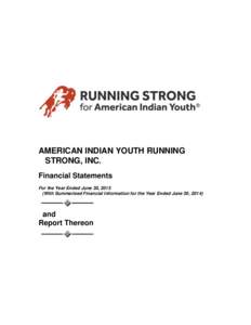 AMERICAN INDIAN YOUTH RUNNING STRONG, INC. Financial Statements For the Year Ended June 30, 2015 (With Summarized Financial Information for the Year Ended June 30, 2014)