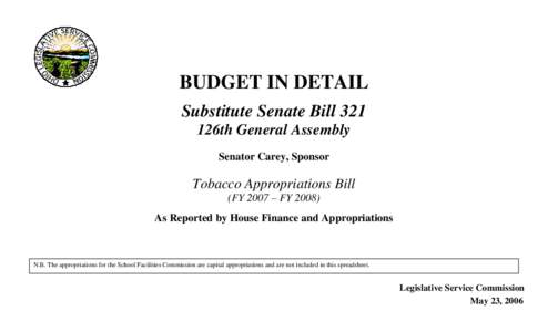 BUDGET IN DETAIL Substitute Senate Bill 321 126th General Assembly Senator Carey, Sponsor  Tobacco Appropriations Bill