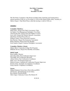 Fire Policy Committee Minutes November 19, 2010 The Fire Policy Committee of the Board on Public Safety Standards and Training held a regular meeting at 9:00 a.m. on November 19, 2010 at the Oregon Public Safety Academy 