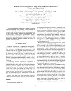 Bulk Quantum Computation with Nuclear Magnetic Resonance: Theory and Experiment Isaac L. Chuang1 , Neil Gershenfeld2 , Mark G. Kubinec3 , and Debbie W. Leung4 Los Alamos National Laboratory, Theoretical Astrophysics T-6