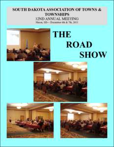 SOUTH DAKOTA ASSOCIATION OF TOWNS & TOWNSHIPS 32ND ANNUAL MEETING Huron, SD— December 6th & 7th, 2011  THE