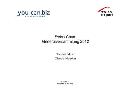 Ihr Logo  Swiss Cham Generalversammlung 2012 Thomas Meier Claudia Moerker
