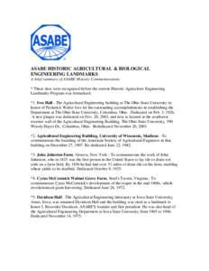 ASABE HISTORIC AGRICULTURAL & BIOLOGICAL ENGINEERING LANDMARKS A brief summary of ASABE Historic Commemorations * These sites were recognized before the current Historic Agriculture Engineering Landmarks Program was form
