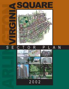 Prepared by Arlington County, Virginia Department of Community Planning, Housing and Development Planning Division Virginia Square Sector Plan Public Participation Process Great appreciation is expressed to the members