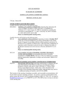 CITY OF NEWTON IN BOARD OF ALDERMEN ZONING & PLANNING COMMITTEE AGENDA MONDAY, JUNE 28, 2010 7:45 pm - Room 202 ITEMS SCHEDULED FOR DISCUSSION:
