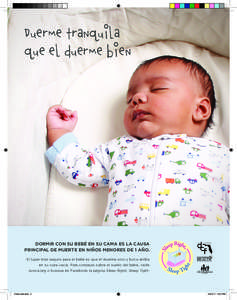 Duerme tranquila que el duerme bien DORMIR CON SU BEBÉ EN SU CAMA ES LA CAUSA PRINCIPAL DE MUERTE EN NIÑOS MENORES DE 1 AÑO. El lugar más seguro para el bebé es que él duerma solo y boca arriba