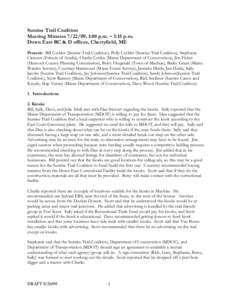 Sunrise Trail Coalition Meeting Minutes[removed], 1:00 p.m. – 3:15 p.m. Down East RC & D offices, Cherryfield, ME Present: Bill Ceckler (Sunrise Trail Coalition), Polly Ceckler (Sunrise Trail Coalition), Stephanie Cleme