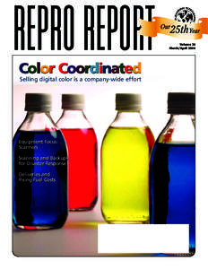 REPRO REPORT Color Coordinated Selling digital color is a company-wide effort Equipment Focus: Scanners