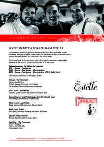 NOVEMBER Guest Chef Dinner  SCOTT PICKETT & JOSH PELHAM, ESTELLE Scott Pickett (Owner/Chef ) and Josh Pelham (Head Chef ) of the wonderful ‘Estelle’ restaurant in Northcote will be joining Head Chef Jake Kellie and T