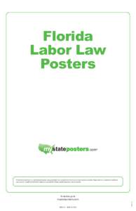 Florida Labor Law Posters At the time of purchase, our downloadable posters are guaranteed to be compliant and the most up to date versions available. Please refer to our website for additional size and color compliance 