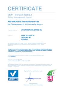 CERTIFICATE VCA* - VersionSafety Management System AIB-VINCOTTE International nv/sa Jan Olieslagerslaan 35, 1800 Vilvoorde, Belgium