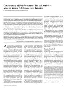 Consistency of Self-Reports of Sexual Activity Among Young Adolescents in Jamaica By Elizabeth Eggleston, Joan Leitch and Jean Jackson Context: Adolescents’ sexual behavior is an important issue in developing countries