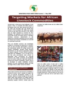 MINISTERIAL POLICY BRIEF SERIES Number 1 – May[removed]Livestock play a critical role in the livelihoods of rural people in Africa. An estimated 200 million people in sub-Saharan Africa (SSA) keep livestock and many of t