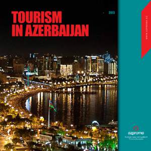 2013 w w w. a z p r o m o. a z Tourism IN azerbaijan