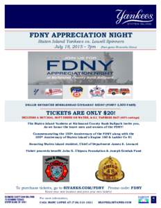 FDNY APPRECIATION NIGHT Staten Island Yankees vs. Lowell Spinners July 18, 2015 – 7pm (Post-game Fireworks Show) DELLIN BETANCES BOBBLEHEAD GIVEAWAY NIGHT (FIRST 2,500 FANS)