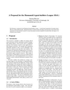 A Proposal for the Humanoid Agent-builders League (HAL) Joanna Bryson Division of Informatics; University of Edinburgh; UK  Abstract The following is a proposal for the Humanoid Agent-builders Leag