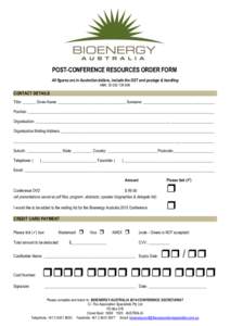 POST-CONFERENCE RESOURCES ORDER FORM All figures are in Australian dollars, include the GST and postage & handling ABN: [removed]CONTACT DETAILS Title: _______ Given Name: ___________________________________ Surnam