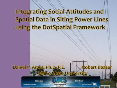 • Current process for assessing suitable places for transmission lines • Adding social data • Methodology • Introduction of the DotSpatial Application