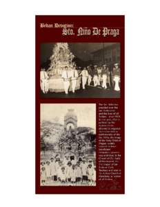 A Short History of the Devotion to the Sto. Niño de Praga in San Beda College (Manila and Alabang) On December 13, 1903, the Benedictine Community in Manila agreed to establish the Confraternity of the Infant Jesus for