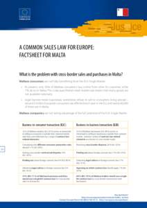 A Common Sales Law for Europe: Factsheet for Malta What is the problem with cross-border sales and purchases in Malta? Maltese consumers are not fully benefitting from the EU’s Single Market. •	 A  t present, only 3