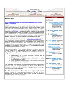 UPCOMING August 15, 2014 SEPTEMBER White House event focused on improving college opportunity; Illinois makes a commitment USDOE Secretary Arne Duncan and Director of the White House Domestic