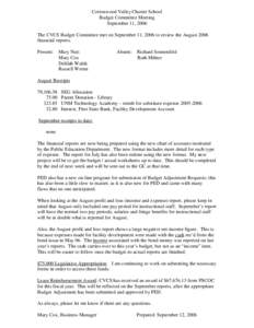 Cottonwood Valley Charter School Budget Committee Meeting September 11, 2006 The CVCS Budget Committee met on September 11, 2006 to review the August 2006 financial reports. Present: