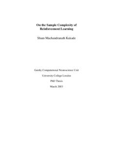 On the Sample Complexity of Reinforcement Learning Sham Machandranath Kakade Gatsby Computational Neuroscience Unit University College London
