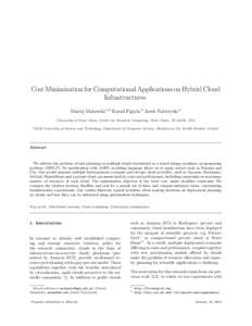 Cost Minimization for Computational Applications on Hybrid Cloud Infrastructures Maciej Malawski a,b Kamil Figiela b Jarek Nabrzyski a a University b AGH