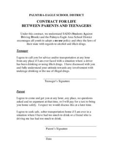 PALMYRA-EAGLE SCHOOL DISTRICT  CONTRACT FOR LIFE BETWEEN PARENTS AND TEENAGERS Under this contract, we understand SADD (Students Against Driving Drunk) and the Palmyra Eagle Area School District