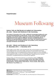 Presseinformation  Pattern Talk mit Olaf Nicolai als Auftakt der Präsentation dis order – Muster und Strukturen in der Sammlung Am Freitag, 28. November 2014, 19 Uhr, eröffnet die Sammlungsausstellung dis order mit e