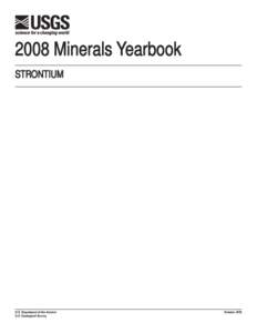2008 Minerals Yearbook STRONTIUM U.S. Department of the Interior U.S. Geological Survey