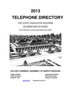2013 TELEPHONE DIRECTORY THE STATE LEGISLATIVE BUILDING CELEBRATING 50 YEARS First Session Convened February 1963