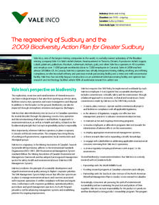 Industry: Metals and mining Duration: late 1970’s – ongoing Location: Sudbury, Ontario Case study type: Site rehabilitation  The regreening of Sudbury and the