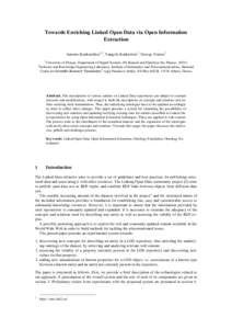 Towards Enriching Linked Open Data via Open Information Extraction Antonis Koukourikos1,2, Vangelis Karkaletsis2, George Vouros1 1  University of Piraeus, Department of Digital Systems. 80, Karaoli and Dimitriou Str, Pir