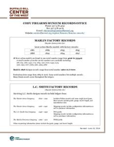 cody firearms museum records office Phone: [removed]Fax: [removed]E-mail: [removed] Website: centerofthewest.org/explore/firearms/firearms-records/